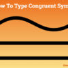 How to Type Congruent Symbol
